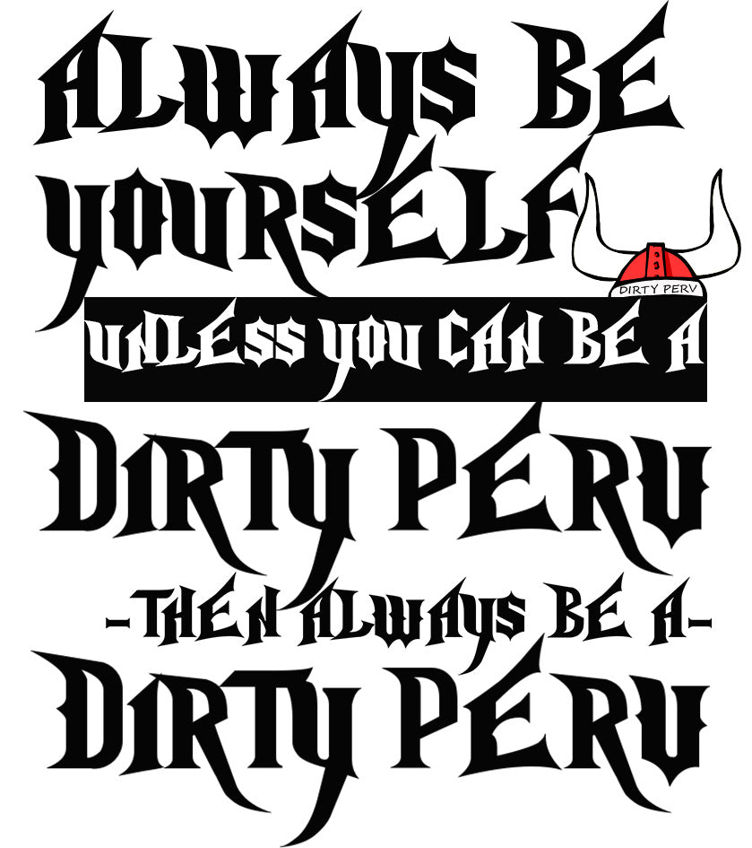 BE A DIRTY PERV ALWAYS Tank Top