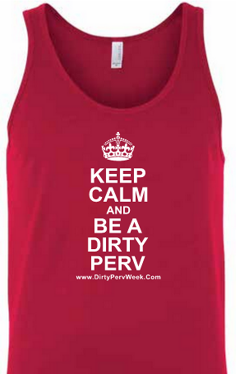 KEEP CALM DIRTY PERV TANK